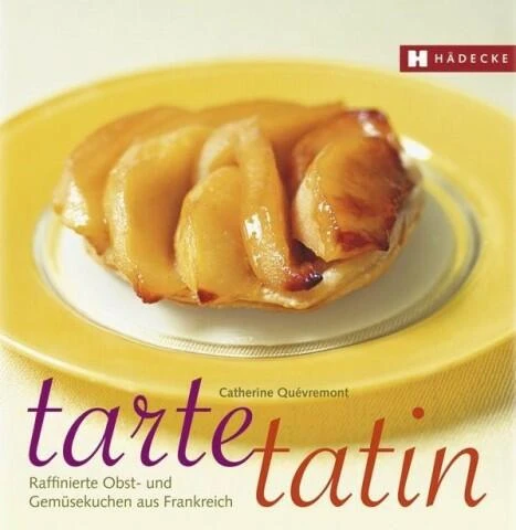 Hädecke Quévremont C.: Tarte Tatin 1 Hädecke Quévremont C.: Tarte Tatin
