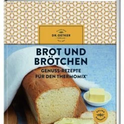 Kitchenaid Shop 2 Dr. Oetker Verlag Brot Und Brötchen Genuss-Rezepte Für Den Thermomix®