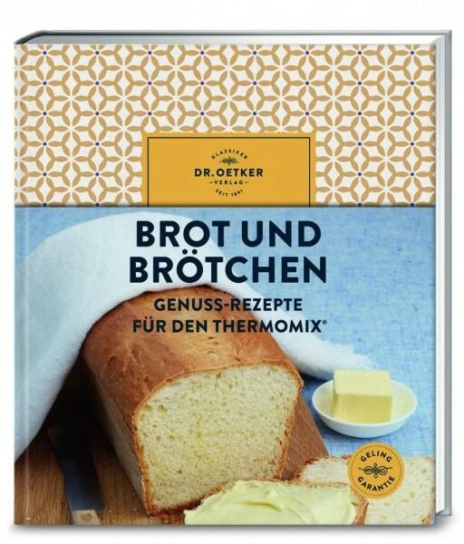 Dr. Oetker Verlag Brot Und Brötchen Genuss-Rezepte Für Den Thermomix® 1 Dr. Oetker Verlag Brot Und Brötchen Genuss-Rezepte Für Den Thermomix®